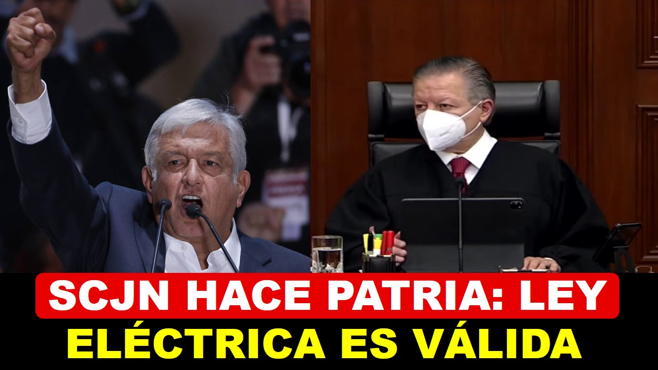 Suprema Corte hace patria. Avala Ley Elctrica de AMLO